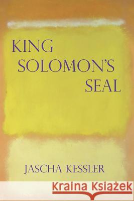 King Solomon's Seal Jascha Kessler 9781483643489