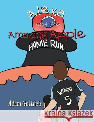 Alexa and the Amazing Apple Adam Gottlieb 9781483645926