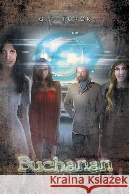 Buchanan: The Case of Future Past Torok, G. J. 9781483648521 Xlibris Corporation