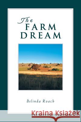 The Farm Dream Belinda Roach 9781483649443