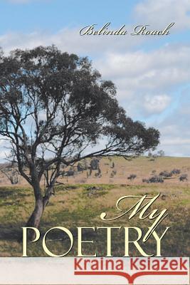 My Poetry Belinda Roach 9781483649498