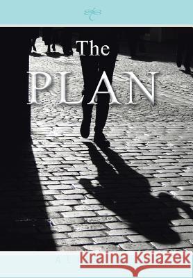 The Plan Alina B 9781483649641 Xlibris Corporation