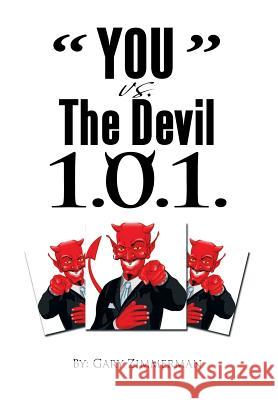 ''You'' vs. the Devil 1.0.1 Gary Zimmerman 9781483650265 Xlibris Corporation
