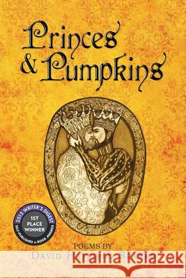 Princes & Pumpkins David Hatfield Sparks 9781483653457 Xlibris Corporation