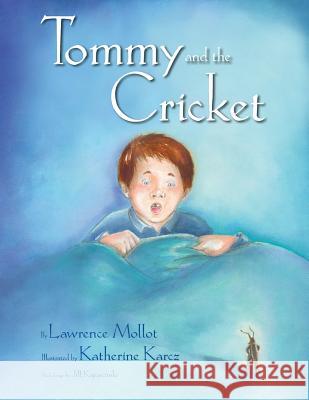 Tommy and the Cricket Lawrence Mollot 9781483653761 Xlibris Corporation