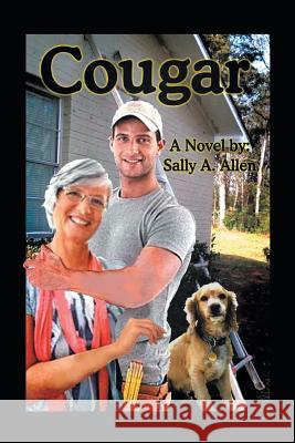 Cougar Sally a. Allen 9781483656724 Xlibris Corporation