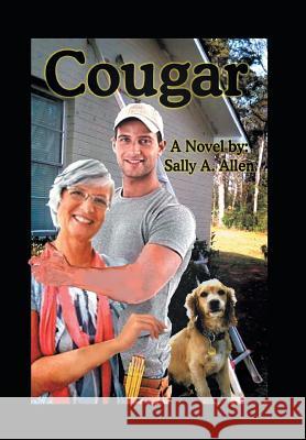 Cougar Sally a. Allen 9781483656731 Xlibris Corporation