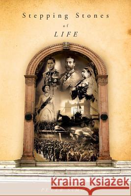 Stepping Stones of Life: Autobiography of N.E.S. (Peter) Simon (1898-1991) Simon, Peter 9781483659466 Xlibris Corporation