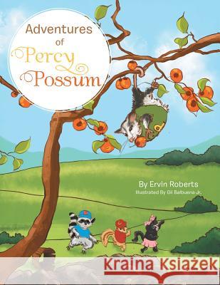 Adventures of Percy Possum Ervin Roberts 9781483659732