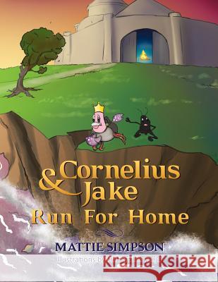 Cornelius and Jake Run for Home Mattie Simpson 9781483659855