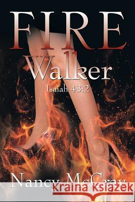 Fire Walker Nancy McCray 9781483660714