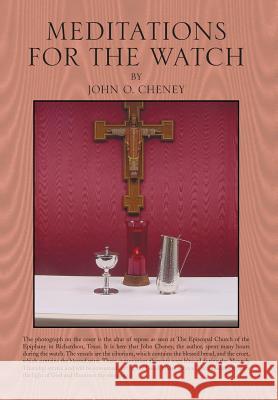 Meditations for the Watch John O. Cheney 9781483660752