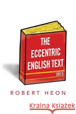 The Eccentric English Text Robert Heon 9781483663227