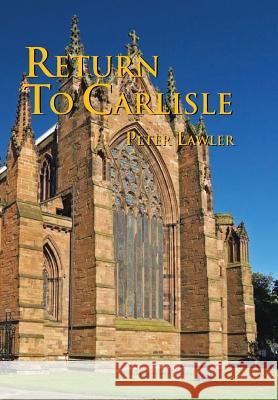 Return to Carlisle Peter Lawler 9781483664033