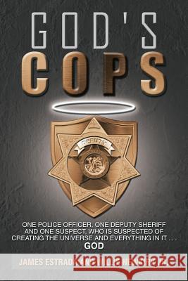 God's Cops James Estrada Willie Newkir 9781483664774 Xlibris Corporation