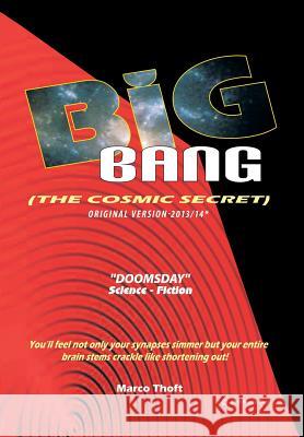 Big Bang [The Cosmic Secret]: Original Version-2013/14* Thoft, Marco 9781483667744