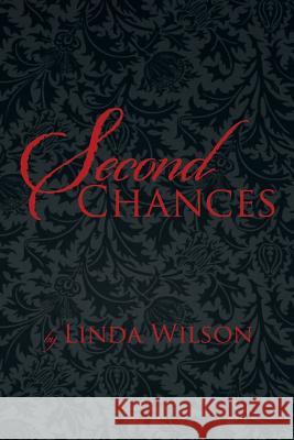 Second Chances Linda Wilson 9781483668185 Xlibris Corporation