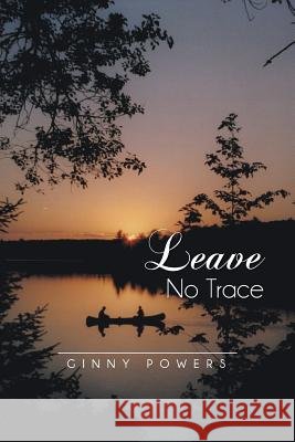 Leave No Trace Ginny Powers 9781483669359