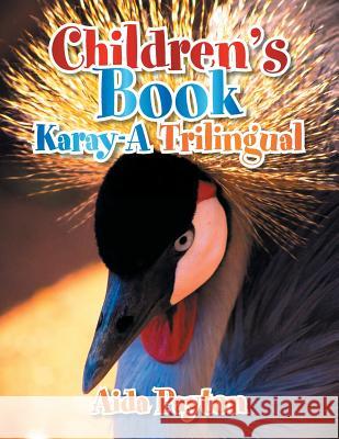 Children's Book Karay-A Trilingual Aida Payton 9781483669595 Xlibris Corporation