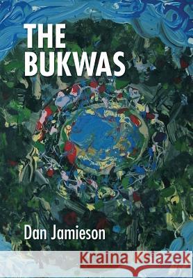 The Bukwas Dan Jamieson 9781483671093