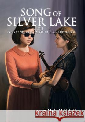 Song of Silver Lake, Vol 2 Rod Mills 9781483672434 Xlibris Corporation