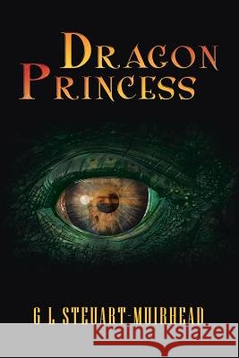 Dragon Princess G. L. Steuart-Muirhead 9781483673158