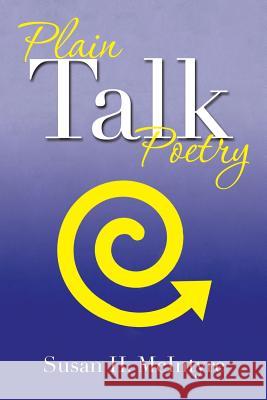 Plain Talk Poetry Susan H. McIntyre 9781483674100