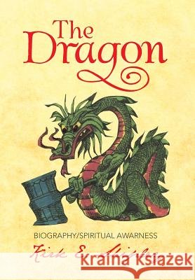 The Dragon Kirk E. Shipley 9781483674681