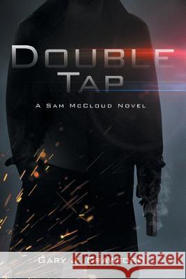 Double Tap: A Sam McCloud Novel Crawford, Gary J. 9781483674902