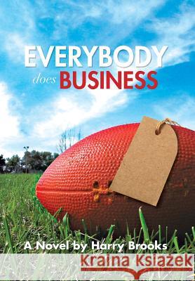 Everybody Does Business Harry Brooks 9781483675244