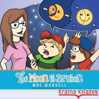 The Moon Is Broken Mae Wordell 9781483676012