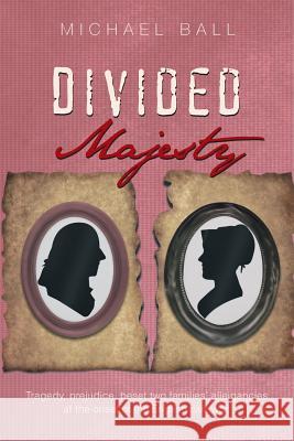 Divided Majesty Michael Ball 9781483676500