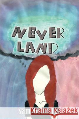 Never Land Sam Gonzalez 9781483676760