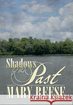 Shadows of the Past Mary Reese 9781483677347