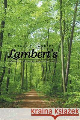 Lambert's Collection of Poems for Different Occasion Frank C. Lambert 9781483679716 Xlibris Corporation