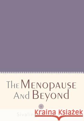 The Menopause and Beyond Sivalingam Nalliah 9781483680132 Xlibris Corporation