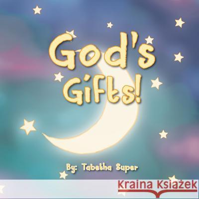 God's Gift Tabetha Super 9781483681580 Xlibris Corporation