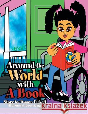 Around the World with a Book Damon Pickett 9781483681948 Xlibris Corporation