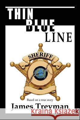 Thin Blue Line James Treyman 9781483683478 Xlibris Corporation