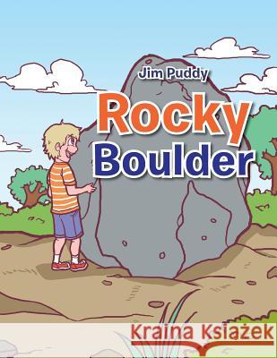 Rocky Boulder Jim Puddy 9781483684659 Xlibris Corporation