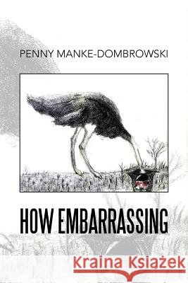 How Embarrassing Penny Manke-Dombrowski 9781483684741