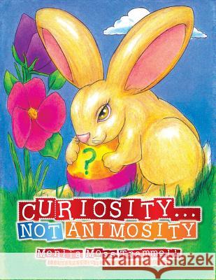 Curiosity... Not Animosity Menlia Moss Trammell 9781483685212 Xlibris Corporation