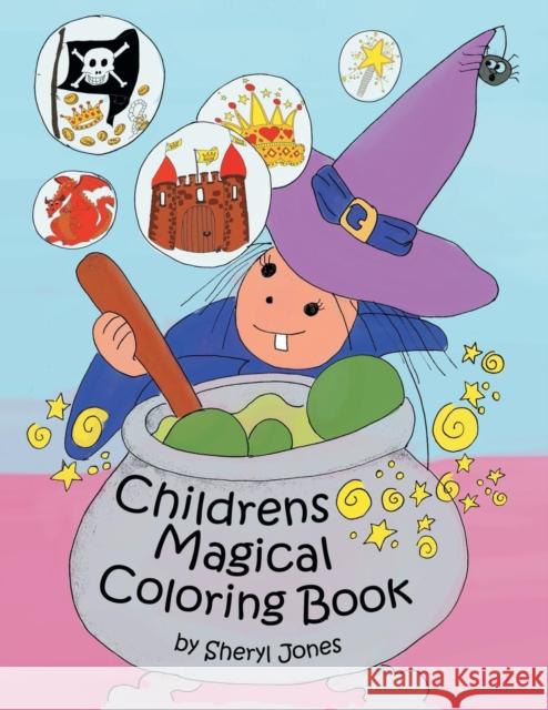 Childrens Magical Colouring Book Sheryl Jones 9781483685472