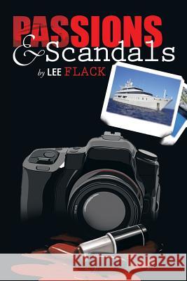 Passions & Scandals Lee Flack 9781483685922
