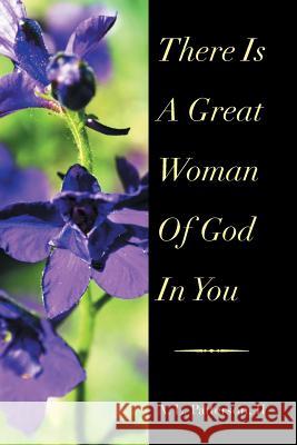 There Is a Great Woman of God in You A. L 9781483686363 Xlibris Corporation