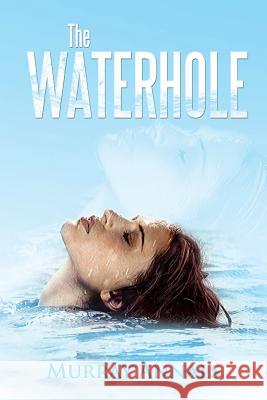 The Waterhole Murray Annals 9781483688954 Xlibris Corporation