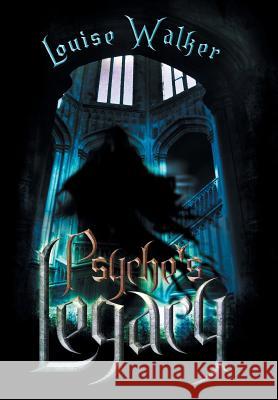 Psyche's Legacy Louise Walker 9781483689692 Xlibris Corporation