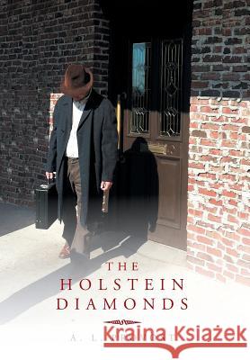 The Holstein Diamonds A. L. Provost 9781483690520 Xlibris Corporation