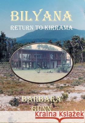 Bilyana: Return to Kirrama Gunn, Barbara 9781483690575