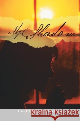 My Shadow La-Eeqah Forbes 9781483691817